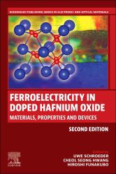 Ferroelectricity in Doped Hafnium Oxide : Materials, Properties and Devices