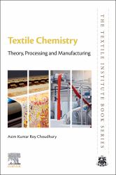 Textile Chemistry : Theory, Processing and Manufacturing