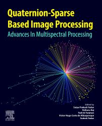 Quaternion-Based Sparse Image Processing : Advances in Multispectral Processing