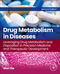 Drug Metabolism in Diseases : Leveraging Drug Metabolism and Disposition in Precision Medicine and Therapeutic Development