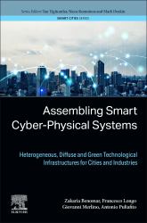 Assembling Smart Cyber-Physical Systems : Heterogeneous, Diffuse and Green Technological Infrastructures for Cities and Industries