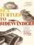 Sea Turtles to Sidewinders : A Guide to the Most Fascinating Reptiles and Amphibians of the West