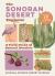 The Sonoran Desert Explorer : A Guide to Natural Wonders and Adventures