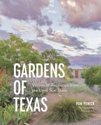 Gardens of Texas : Visions of Resilience from the Lone Star State