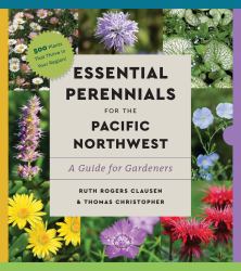 Perennials for the Pacific Northwest : A Comprehensive Guide
