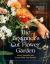 The Beginner's Cut Flower Garden : Grow, Nourish, and Create Bliss Year-Round