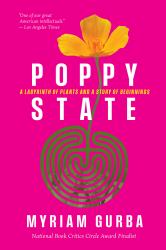Poppy State : A Labyrinth of Plants and a Story of Beginnings