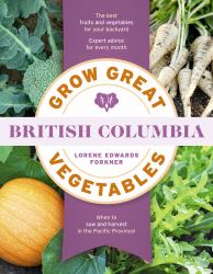Grow Great Vegetables in British Columbia
