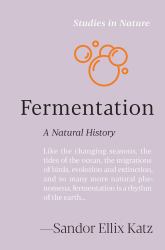 Fermentation : A Natural History