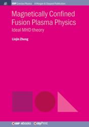 Magnetically Confined Fusion Plasma Physics : Ideal MHD Theory