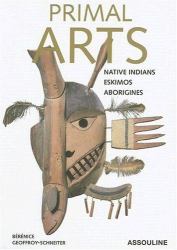 Primal Arts : Native Americans, Eskimos, and Aborigines