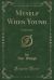 Myself When Young : Confessions (Classic Reprint) Myself When Young : Confessions (Classic Reprint)