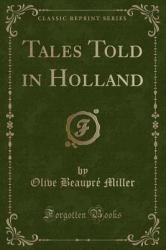 Tales Told in Holland (Classic Reprint)