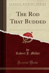The Rod That Budded (Classic Reprint)