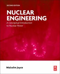 Nuclear Engineering : A Conceptual Introduction to Nuclear Power