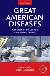 Great American Diseases : Their Effects on the Course of North American History