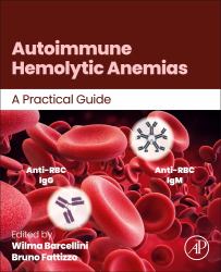 Autoimmune Hemolytic Anemias : A Practical Guide
