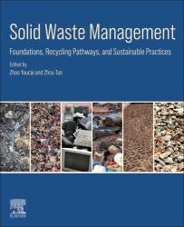 Solid Waste Management : Foundations, Recycling Pathways, and Sustainable Practices