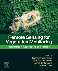 Remote Sensing for Vegetation Monitoring : Technologies, Applications and Models