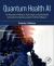 Quantum Health AI : The Revolution of Medicine, Public Health, and Global Health by Quantum Computing-Powered Artificial Intelligence