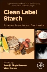 Clean Label Starch : Processes, Properties and Functionality