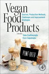 Vegan Food Products : Sources, Production Methods, Challenges and Improvement Strategies