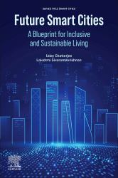 Future Smart Cities : A Blueprint for Inclusive and Sustainable Living