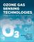 Ozone Gas Sensing Technologies : Innovations and Challenges