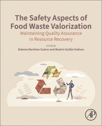 The Safety Aspects of Food Waste Valorization : Maintaining Quality Assurance in Resource Recovery