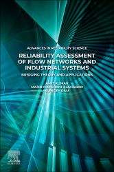 Reliability Assessment of Flow Networks and Industrial Systems : Bridging Theory and Applications