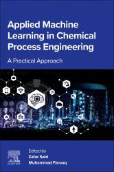 Applied Machine Learning in Chemical Process Engineering : A Practical Approach
