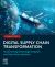 Digital Supply Chain Transformation : Implementing Technology, Analytics, and Data-Driven Solutions