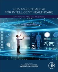 Human-Centred AI for Intelligent Healthcare : Approaches and Technologies