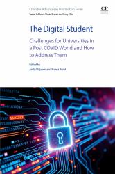 The Digital Student : Challenges for Universities in a Post COVID World and How to Address Them