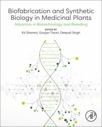 Biofabrication and Synthetic Biology in Medicinal Plants : Advances in Biotechnology and Breeding