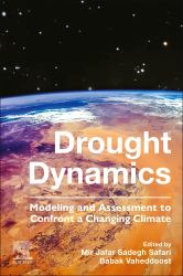 Drought Dynamics : Modeling and Assessment to Confront a Changing Climate