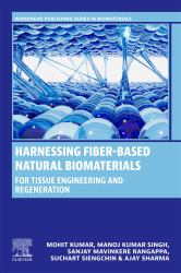 Harnessing Fiber-Based Natural Biomaterials : For Tissue Engineering and Regeneration