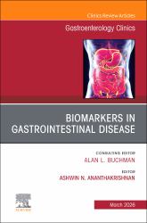 Biomarkers in Gastrointestinal Disease, an Issue of Gastroenterology Clinics of North America