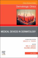 Medical Devices in Dermatology, an Issue of Dermatologic Clinics