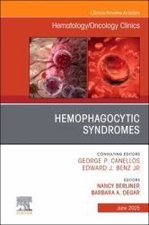 Hemophagocytic Syndromes, an Issue of Hematology/Oncology Clinics of North America