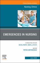 Emergencies in Nursing, an Issue of Nursing Clinics