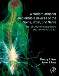 A Modern Atlas for Implantable Devices of the Spine, Brain, and Nerve : For Pain, Movement Disorders, and Nerve Dysfunction