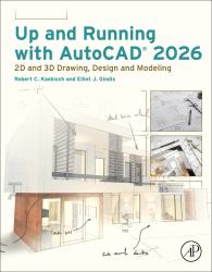 Up and Running with AutoCAD 2026 : 2D and 3D Drawing, Design and Modeling