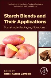 Starch Blends and Their Applications : Sustainable Packaging Solutions