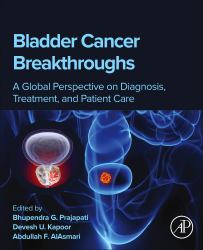 Bladder Cancer Breakthroughs : A Global Perspective on Diagnosis, Treatment, and Patient Care
