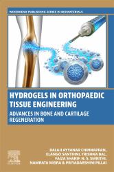 Hydrogels in Orthopaedic Tissue Engineering : Advances in Bone and Cartilage Regeneration