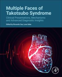 Multiple Faces of Takotsubo Syndrome : Clinical Presentations, Mechanisms and Advanced Diagnostic Insights