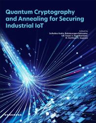 Quantum Cryptography and Annealing for Securing Industrial IoT