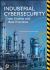 Industrial Cybersecurity : Case Studies and Best Practices Industrial Cybersecurity : Case Studies and Best Practices