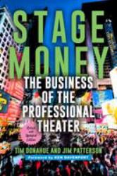 Stage Money : The Business of the Professional Theater